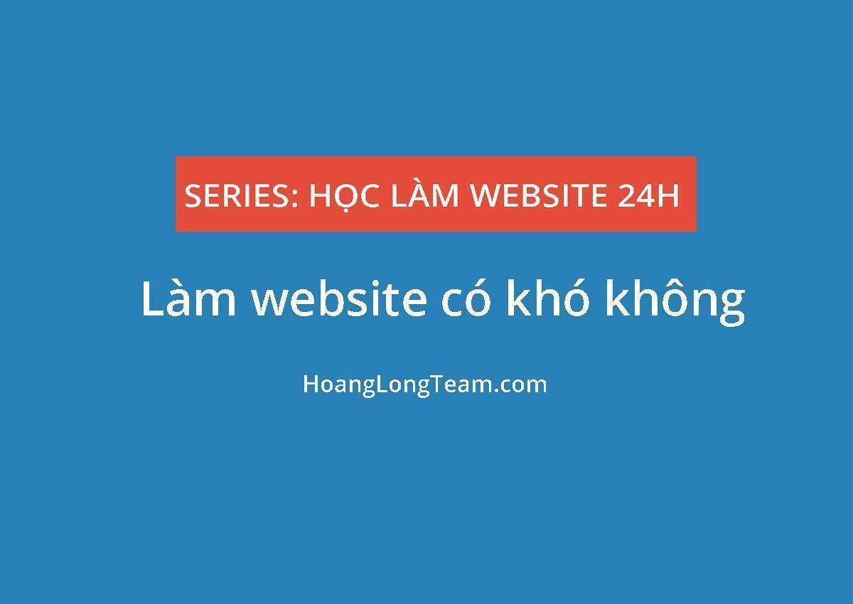 làm website có khó không