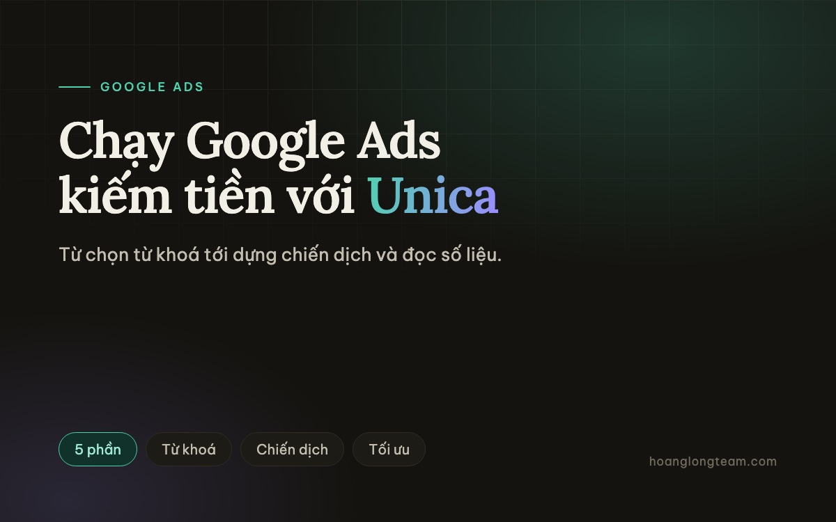 Chạy Google Ads kiếm tiền với Unica