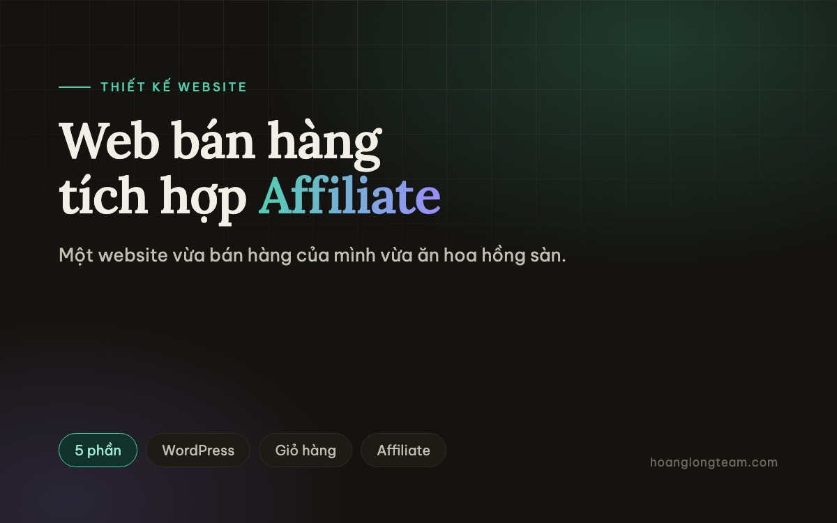 Thiết kế Web bán hàng tích hợp Affiliate
