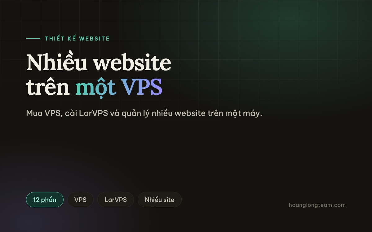 Quản lý nhiều website trên một VPS bằng LarVPS: 12 video làm theo