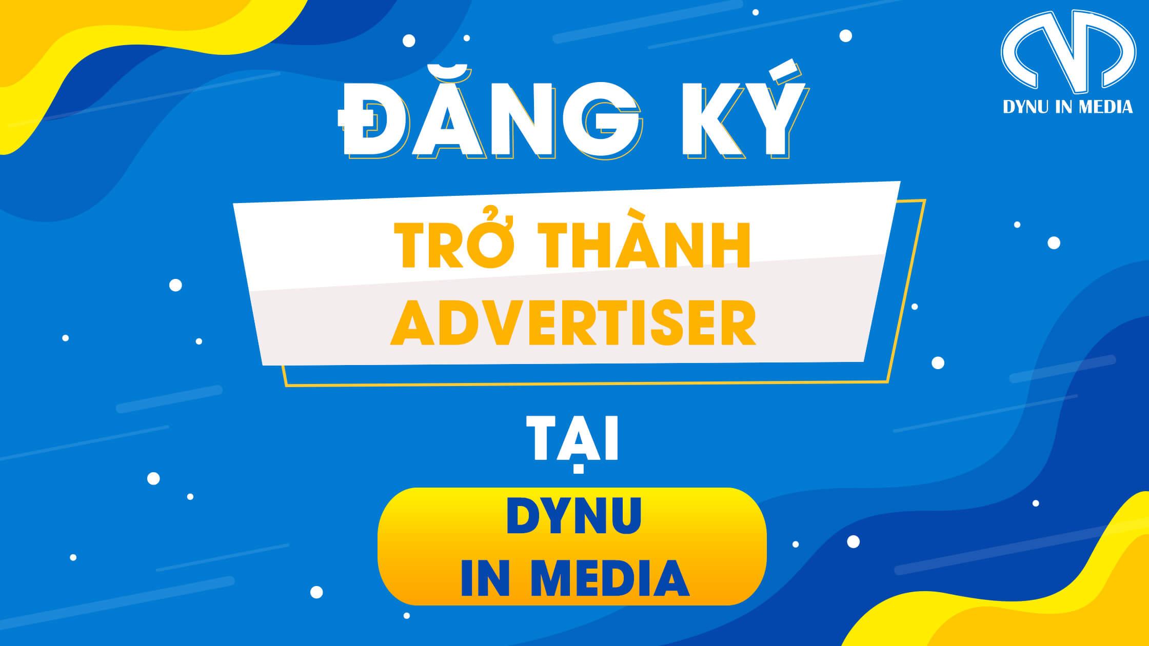Đăng ký trở thành Advertiser tại DYNU IN MEDIA