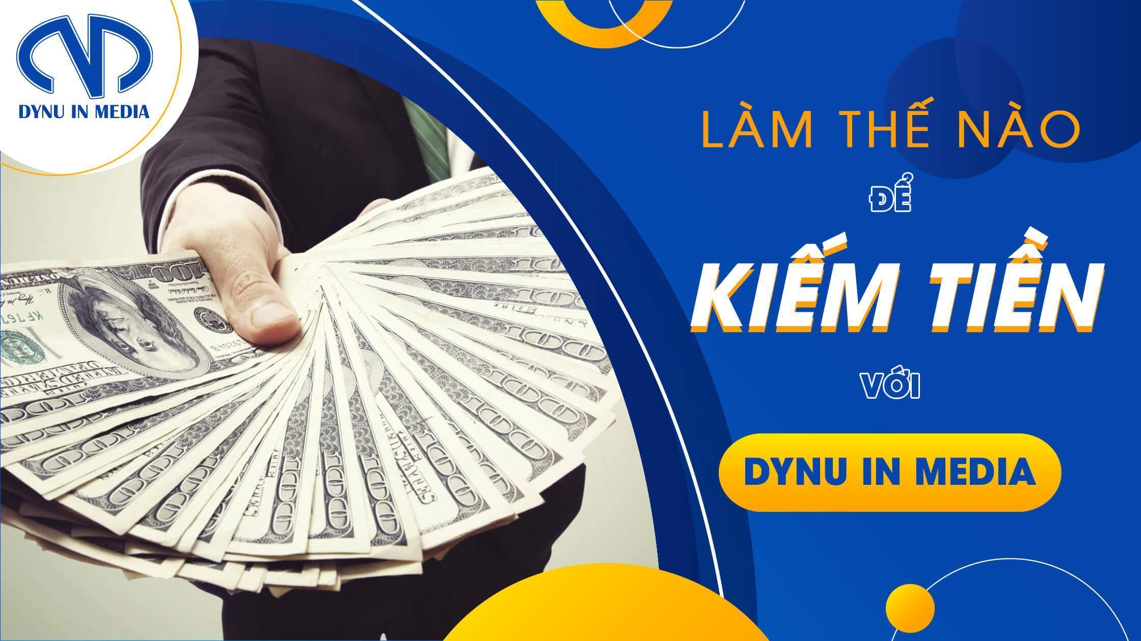  Làm thế nào để kiếm tiền với DYNU IN MEDIA?