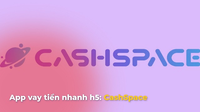 Chiến dịch tài chính Cashspace cung cấp các khoản vay online 