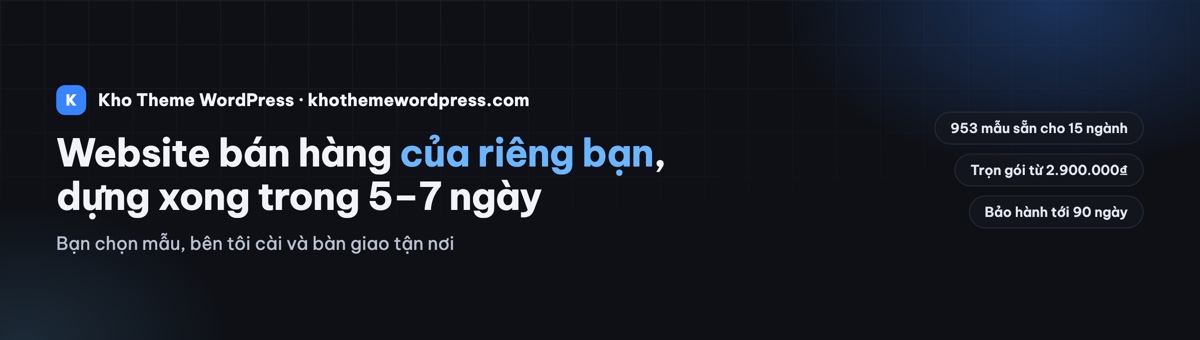 Dịch vụ thiết kế website bán hàng tại khothemewordpress.com — chọn mẫu, cài lên tên miền của bạn và bàn giao trong 5–7 ngày
