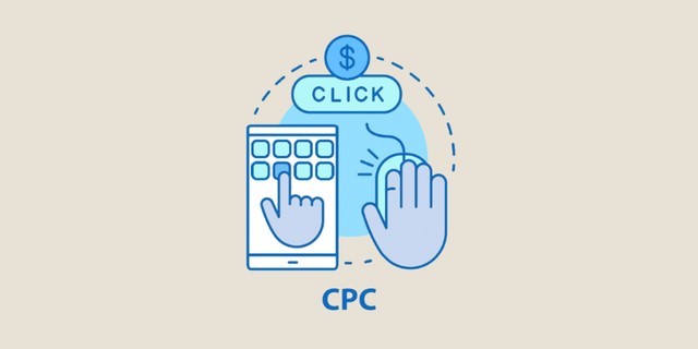 CPC - Chi phí quảng cáo cần chi trả cho mỗi lượt click chuột 